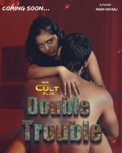 Double Trouble (2024) S01 Hindi CultFlix Hot Web Series 720p Watch Online