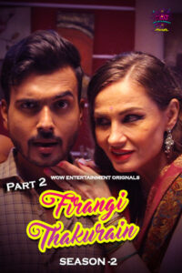 Firangi Thakurian (2024) S02E03-04 Hindi WowEntertainment Hot Web Series 1080p Watch Online