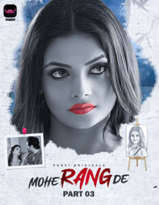 Mohe Rang De (2024) S01E05-07 Hindi Voovi Web Series 1080p Watch Online