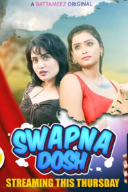 Swapnadosh (2024) S01E01-03 Hindi Battameez Hot Web Series 1080p Watch Online