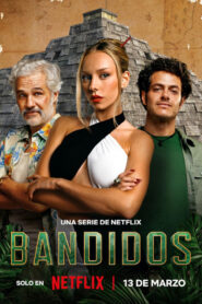 Bandidos (2024) S01 Dual Audio Hindi ORG NF WEB-DL H264 AAC 1080p 720p 480p ESub