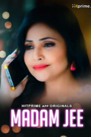 Madam Jee (2024) S01E01-02 Hindi HitPrime Hot Web Series 1080p Watch Online