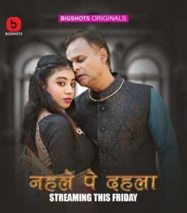 Nehle Pe Dehla (2024) S01E01-03 Hindi Bigshots Hot Web Series 720p Watch Online