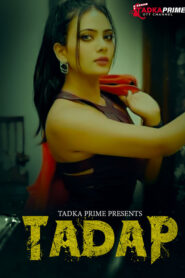 Tadap (2024) S01E01-02 Hindi TadkaPrime Hot Web Series 720p Watch Online