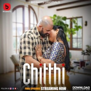 Chitthi (2024) S01E07-09 Hindi BigShots Hot Web Series 720p Watch Online