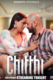 Chitthi (2024) S01E04-06 Hindi BigShots Hot Web Series 720p Watch Online