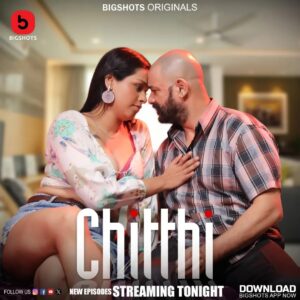 Chitthi (2024) S01E04-06 Hindi BigShots Hot Web Series 720p Watch Online