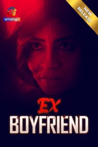 Ex-Boyfriend (2024) Hindi Atrangii Short Film 720p Watch Online