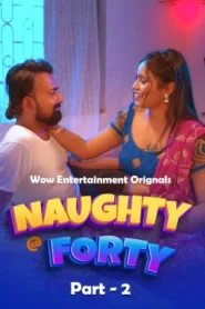 Naughty @40 (2024) S01E03-04 Hindi WowEntertainment Hot Web Series 1080p Watch Online