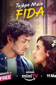 Tujhpe Main Fida (2024) S01 Hindi AMZN WEB-DL H264 AAC 1080p 720p 480p Download