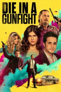 Die in a Gunfight (2021) Dual Audio [Hindi-English] BluRay H264 AAC 1080p 720p 480p ESub