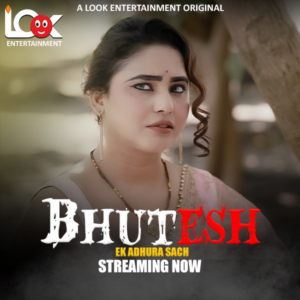 Bhutesh (2024) S01E01-04 Hindi Lookentertainment Hot Web Series WEB-DL H264 AAC 1080p 720p 480p Download