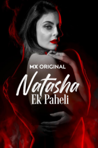 Natasha Ek Paheli (2024) S01 Hindi MX WEB-DL x265 HEVC 1080p 720p 480p ESub