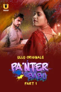 Painter Babu Part 1 (2024) S01 Hindi Ullu Hot Web Series WEB-DL H264 AAC 1080p 720p Download