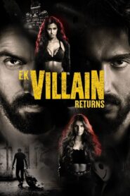 Ek Villain Returns (2022) Hindi NF WEB-DL H264 AAC 1080p 720p 480p Download