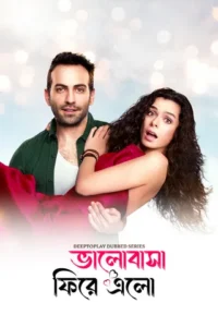 Bhalobasha Firey Elo-In Love Again (2024) S01E51-55 Bengali Dubbed ORG DP WEB-DL H264 AAC 1080p 720p 480p Download