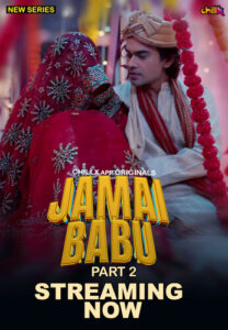 Jamai Babu (2024) S01 Hindi ChillX Hot Web Series WEB-DL H264 AAC 1080p 720p 480p Download