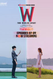 W- Two Worlds Apart (2024) S01E13-15 Bengali Dubbed ORG Chorki WEB-DL H264 AAC 1080p 720p 480p Download