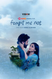 Forget Me Not (2024) Bengali Chorki WEB-DL H264 AAC 1080p 720p 480p Download