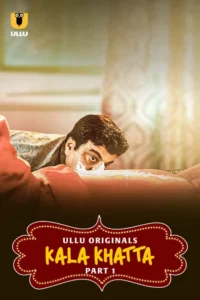 Kala Khatta Part 1 (2024) S01 Hindi Ullu Hot Web Series WEB-DL H264 AAC 1080p 720p 480p Download