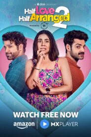 Half Love Half Arranged (2024) S02 Hindi AMZN WEB-DL H264 AAC 1080p 720p 480p Download