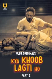 Kya Khoob Lagti Ho Part 2 (2024) S01 Hindi Ullu WEB-DL H264 AAC 1080p 720p 480p Download