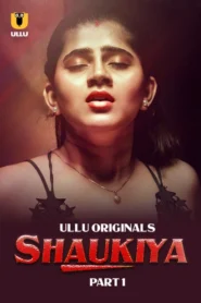 Shaukiya Part 1 (2024) S01 Hindi Ullu WEB-DL H264 AAC 1080p 720p 480p Download