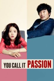 You Call It Passion (2015) Dual Audio [Hindi-Korean] AMZN WEB-DL H264 AAC 1080p 720p 480p ESub