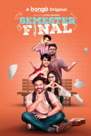 Semester Final (2024) Bengali BongoBD WEB-DL H264 AAC 1080p 720p 480p Download