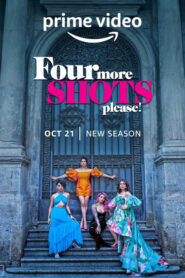 Four More Shots Please (2022) S03 Hindi AMZN Web Series WEB-DL H264 AAC 1080p 720p 480p ESub