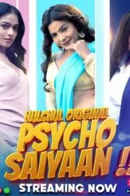 Psycho Saiyaan (2024) S01 Hindi HulChul WEB-DL H264 AAC 1080p 720p 480p Download