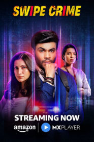 Swipe Crime (2024) S01 Hindi AMZN WEB-DL x264 & x265(HEVC) 1080p 720p 480p ESub