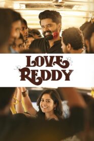 Love Reddy (2024) Uncut Dual Audio [Hindi-Telugu] WEB-DL H264 AAC 2160p 1080p 720p 480p ESub