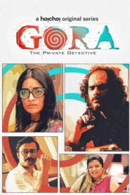 Gora (2022) S01 Bengali Hoichoi WEB-DL H264 AAC 1080p 720p 480p ESub