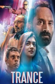 Trance (2020) Dual Audio [Hindi-Malayalam] WEB-DL H264 AAC 2160p 1080p 720p 480p ESub