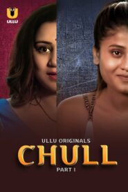 Chull (2023) S01 Hindi Ullu WEB-DL H264 AAC 1080p 720p 480p Download