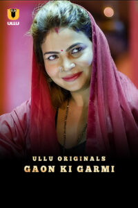 Gaon Ki Garmi (2021) S01 Hindi Ullu WEB-DL H264 AAC 1080p 720p Download