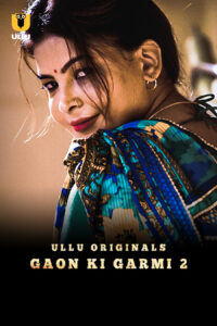 Gaon Ki Garmi (2022) S02 Hindi Ullu WEB-DL H264 AAC 1080p 720p 480p Download