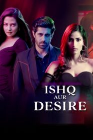 Ishq Aur Desire (2023) S01 Hindi Hungama Hot Web Series 1080p Watch Online