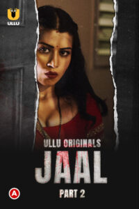 Jaal (2022) S01 Hindi Ullu WEB-DL H264 AAC 1080p 720p 480p Download