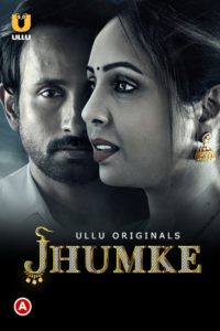 Jhumke (2022) S01 Hindi Ullu WEB-DL H264 AAC 1080p 720p 480p Download