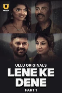 Lene Ke Dene Part 1 (2025) S01 Hindi Ullu WEB-DL H264 AAC 1080p 720p 480p Download