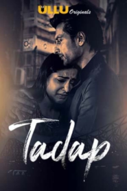 Tadap (2019) S01 Hindi Ullu WEB-DL H264 AAC 1080p 720p 480p Download