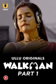 Walkman (2022) S01 Hindi Ullu WEB-DL H264 AAC 1080p 720p 480p Download