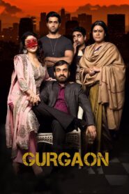 Gurgaon (2017) Hindi WEB-DL H264 AAC 1080p 720p 480p ESub