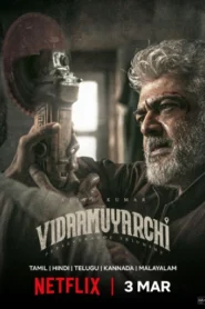 Vidaamuyarchi (2025) Dual Audio [Hindi ORG-Tamil] NetFlix H264 AAC 2160p 1080p 720p 480p ESub