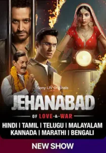 Jehanabad Of Love and War 2023 S01 Dual Audio [Bengali-Hindi] SonyLiv Web Series WEB-DL H264 AAC 1080p 720p 480p ESub