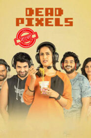 Dead Pixels (2023) S01 Dual Audio [Bengali-Hindi] HS WEB-DL H264 AAC 1080p 720p 480p ESub