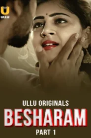 Besharam Part 1 (2025) S01 Hindi Ullu WEB-DL H264 AAC 1080p 720p 480p Download