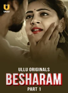 Besharam Part 1 (2025) S01 Hindi Ullu WEB-DL H264 AAC 1080p 720p 480p Download